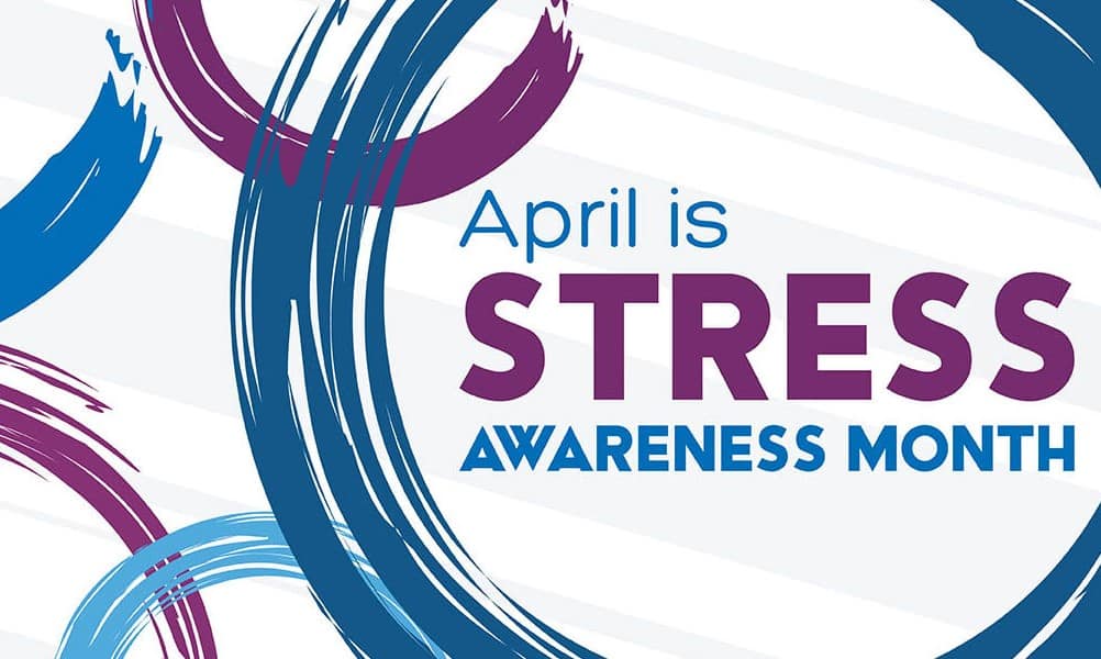 April is Stress Awareness Month UAMS Get Healthy